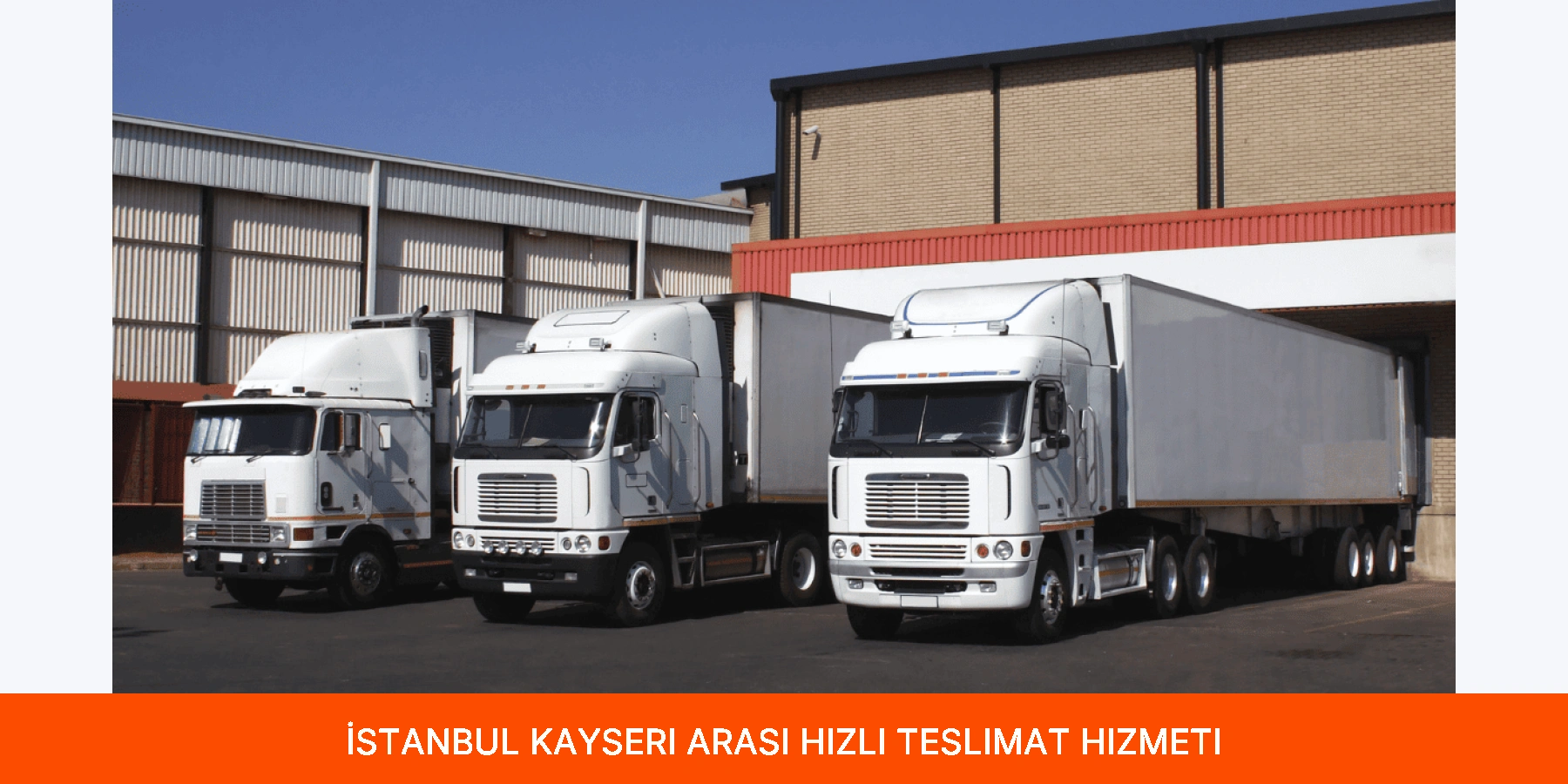 İstanbul Kayseri Arası Hızlı Teslimat Hizmeti